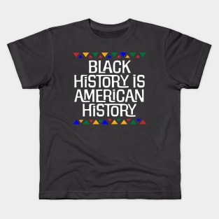 Black History is American History Kids T-Shirt